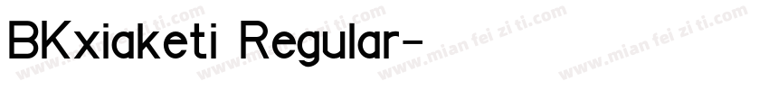 BKxiaketi Regular字体转换